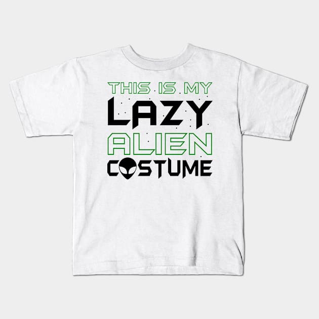 This Is My Lazy Alien Costume Kids T-Shirt by KsuAnn